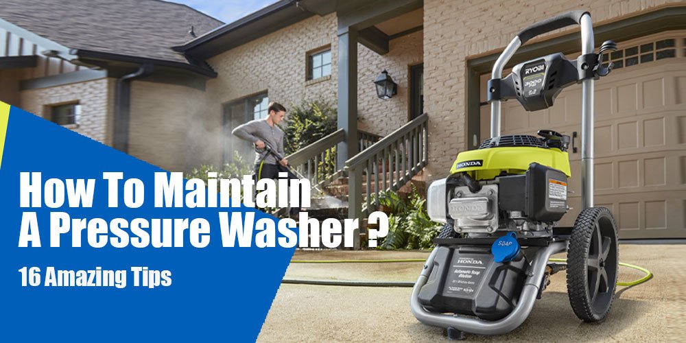 how to maintain a pressure washer